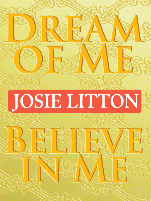 Title details for Dream of Me/Believe in Me by Josie Litton - Wait list